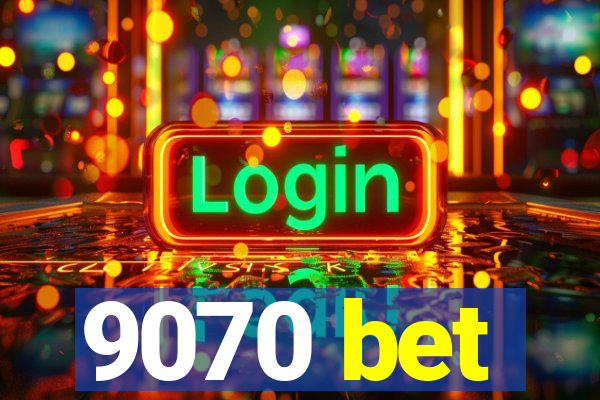 9070 bet